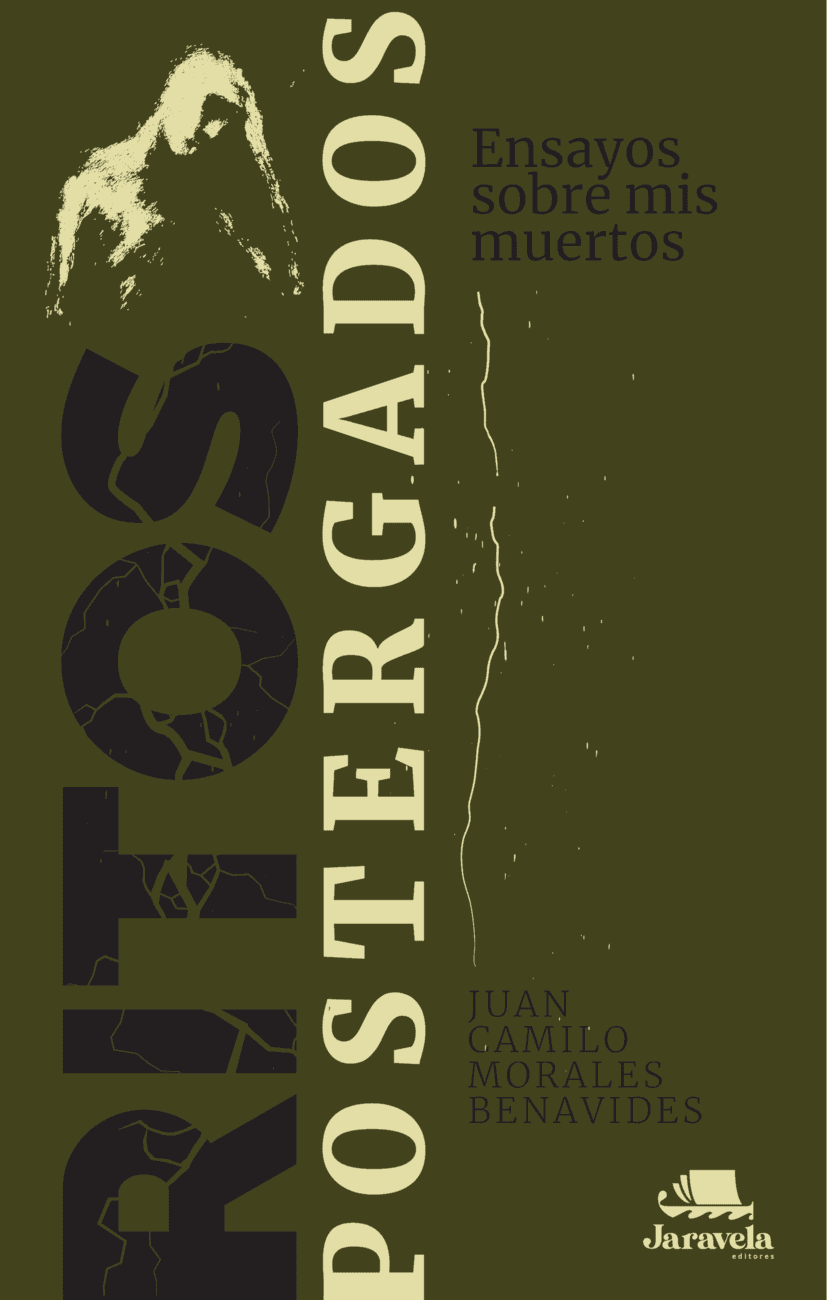 Ritos postergados: ensayos sobre mis muertos